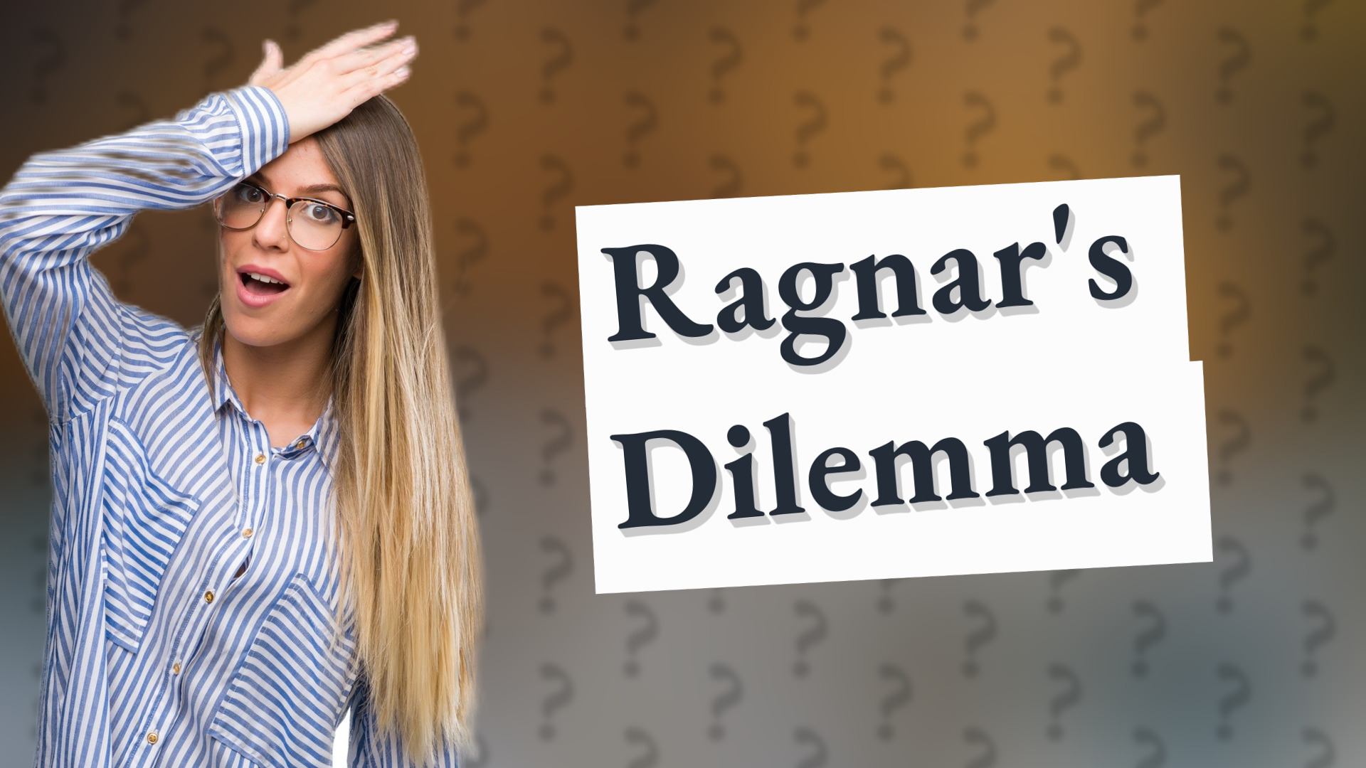 Ragnar's Dilemma