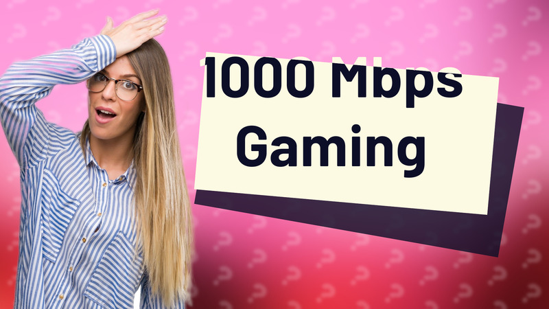 1000 Mbps Gaming