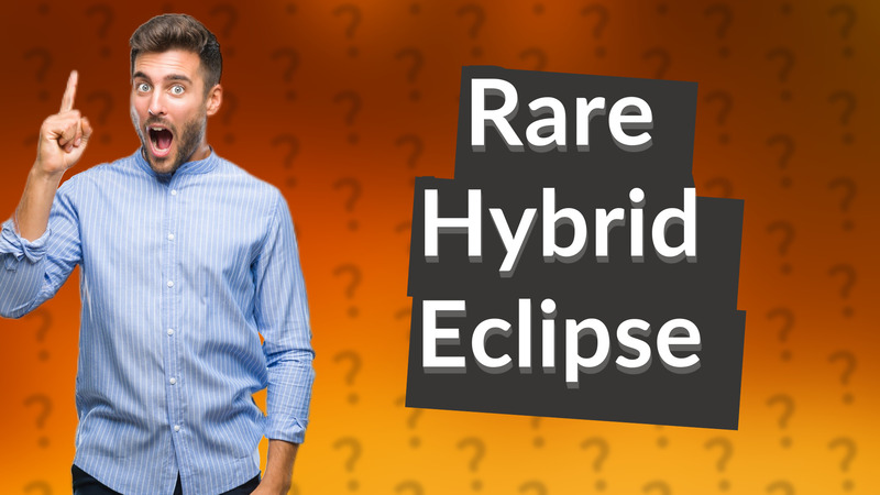 Rare Hybrid Eclipse
