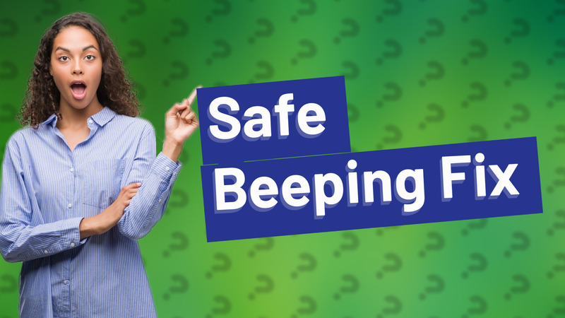 Safe Beeping Fix
