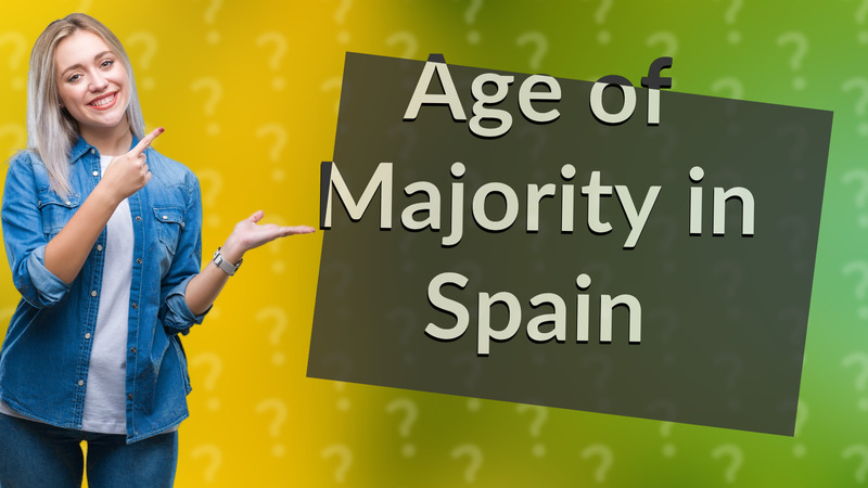 Age of Majority in Spain