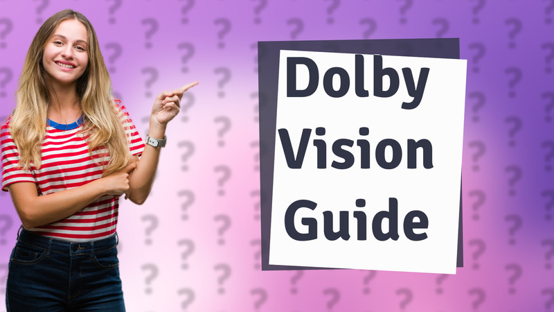 Dolby Vision Guide