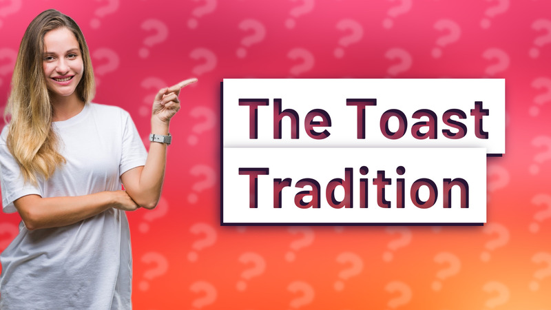 The Toast Tradition