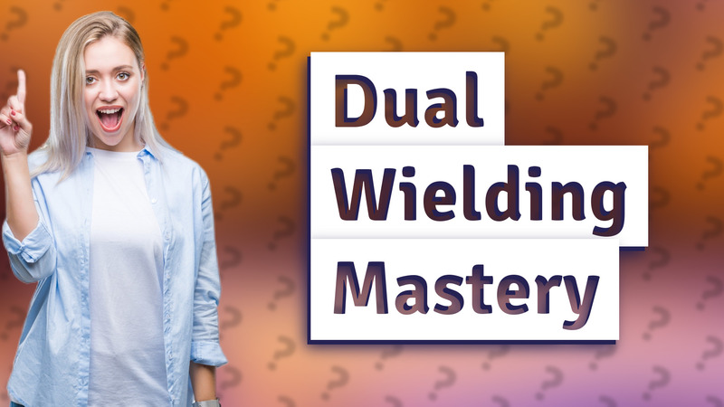 Dual Wielding Mastery