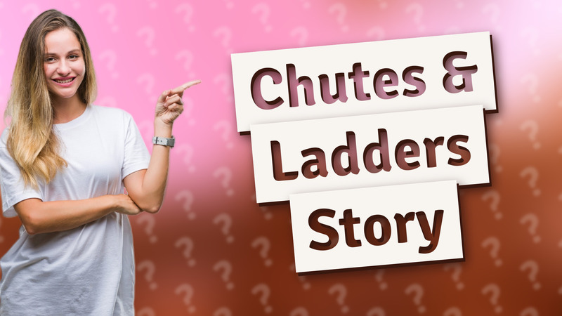 Chutes & Ladders Story