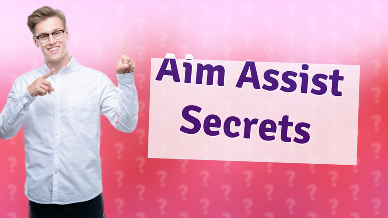 Aim Assist Secrets