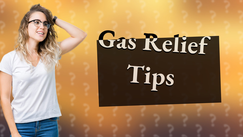 Gas Relief Tips