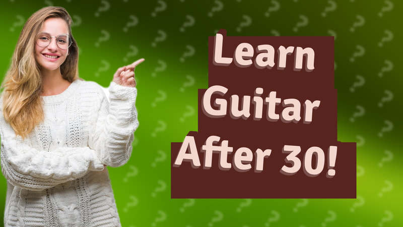 Learn Guitar After 30!