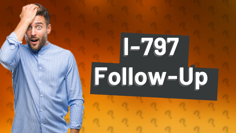 I-797 Follow-Up
