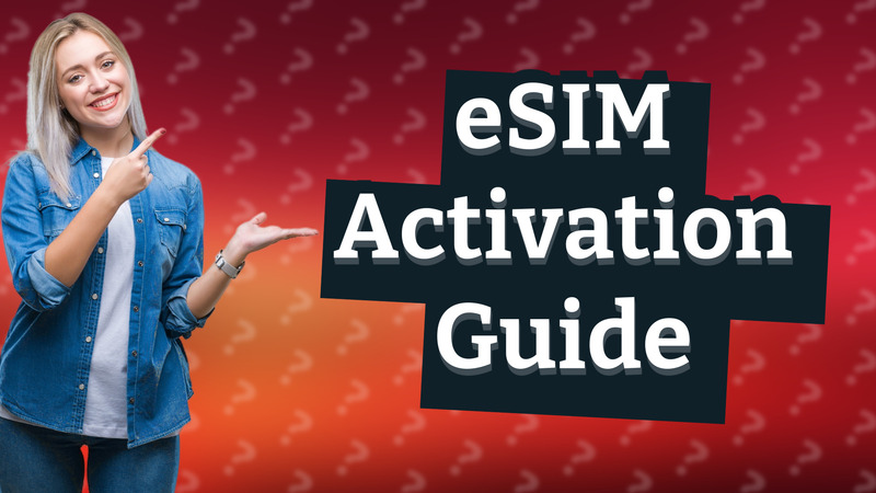 eSIM Activation Guide