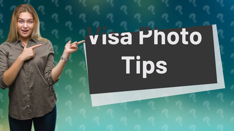 Visa Photo Tips