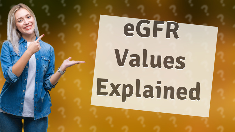 eGFR Values Explained