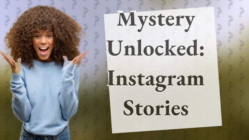 Mystery Unlocked: Instagram Stories