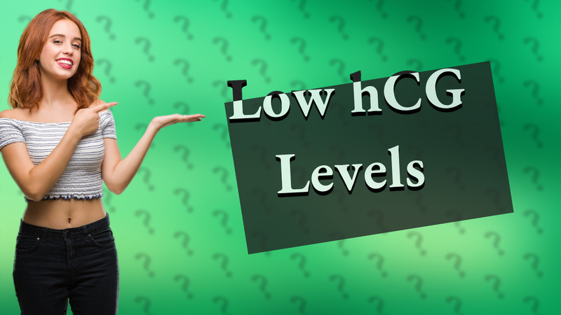 Low hCG Levels