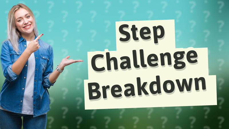 Step Challenge Breakdown