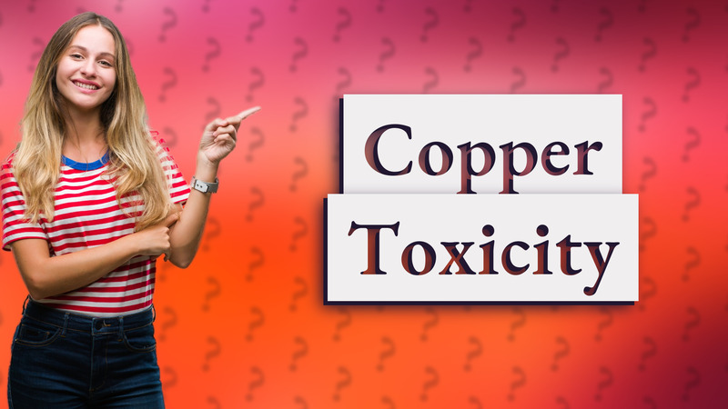 Copper Toxicity