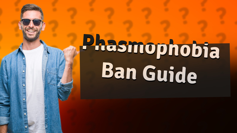 Phasmophobia Ban Guide