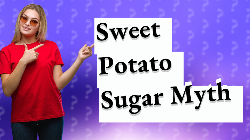 Sweet Potato Sugar Myth