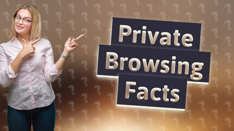 Private Browsing Facts