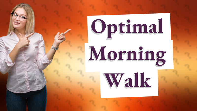 Optimal Morning Walk