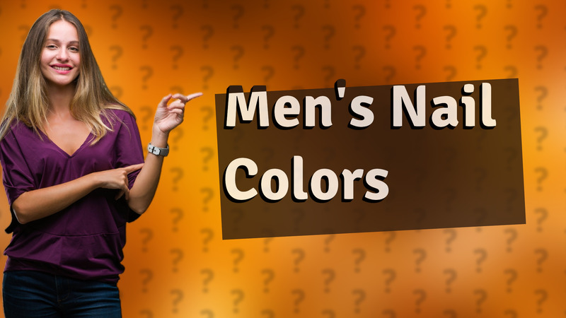 Men's Nail Colors