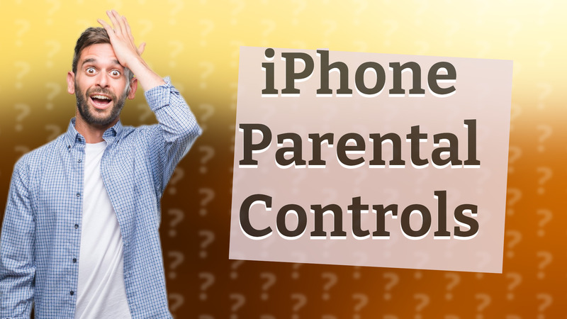 iPhone Parental Controls