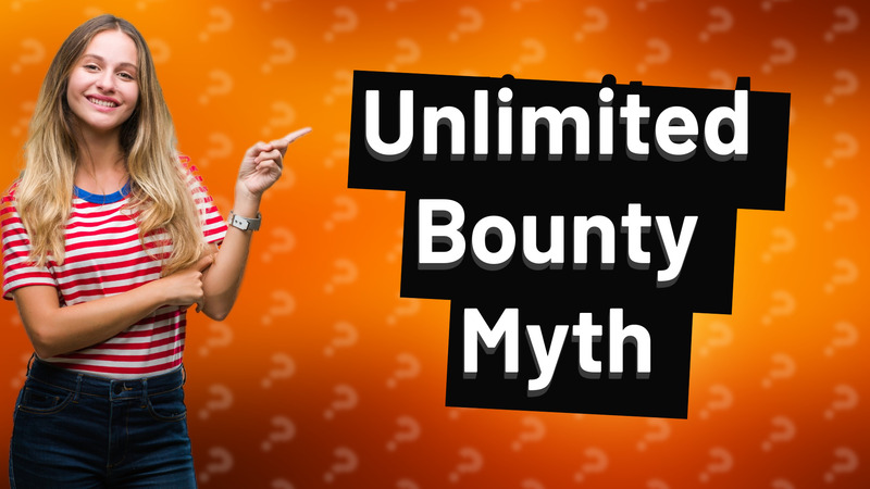 Unlimited Bounty Myth