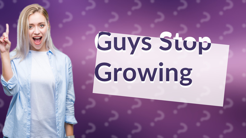 Guys Stop Growing