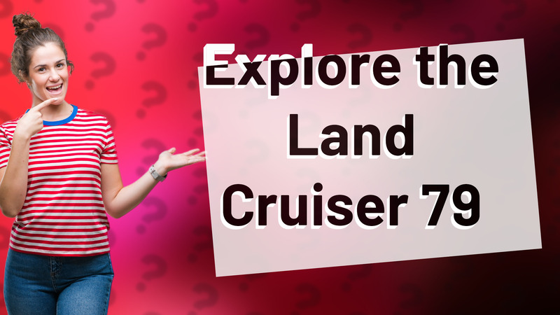 Explore the Land Cruiser 79