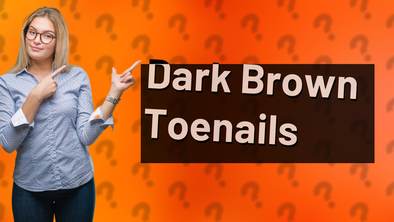 Dark Brown Toenails