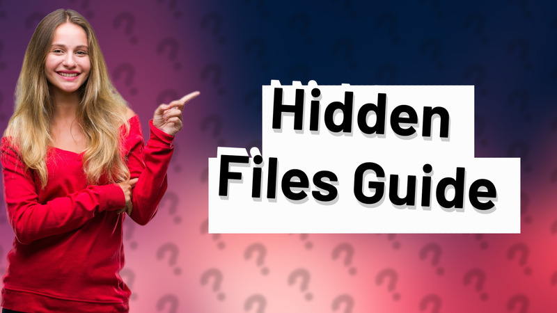 Hidden Files Guide