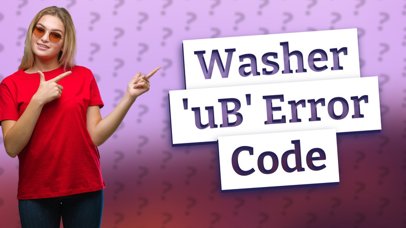 Washer 'uB' Error Code