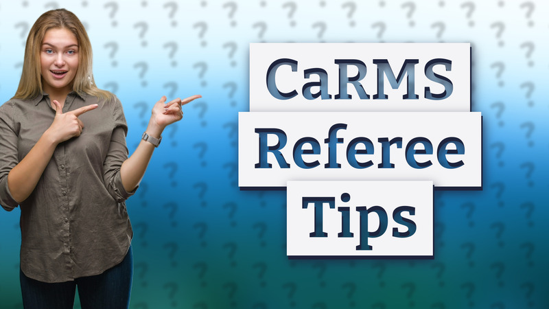 CaRMS Referee Tips