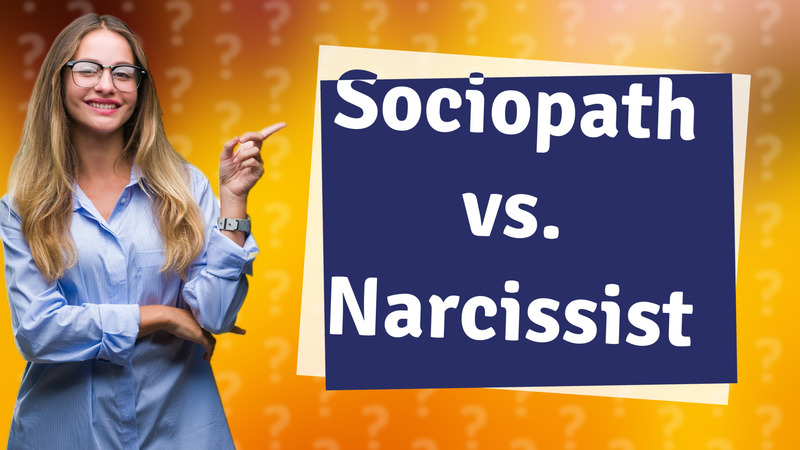 Sociopath vs. Narcissist