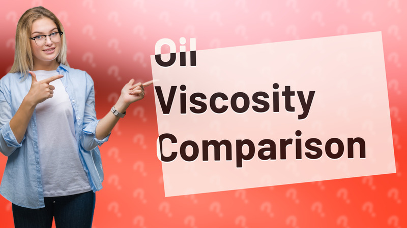 Oil Viscosity Comparison