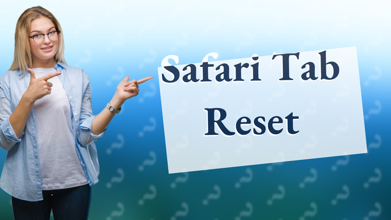 Safari Tab Reset