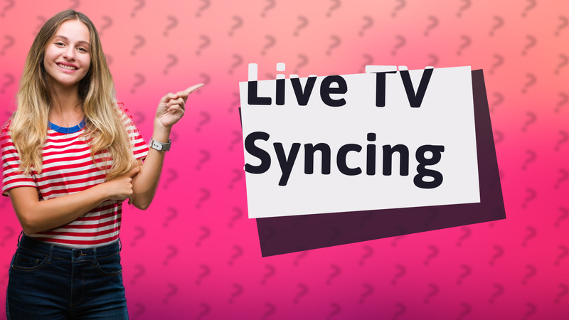 Live TV Syncing