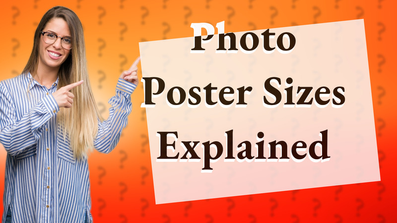 Photo Poster Sizes Explained