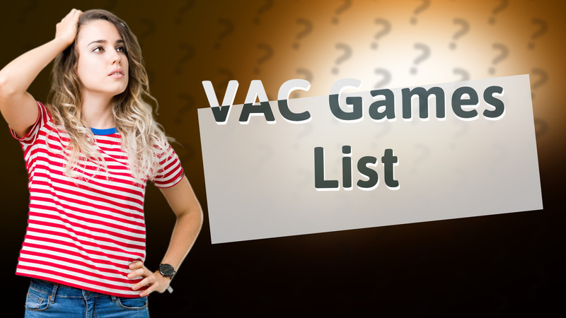 VAC Games List