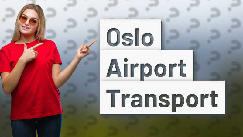 Oslo Airport Transport