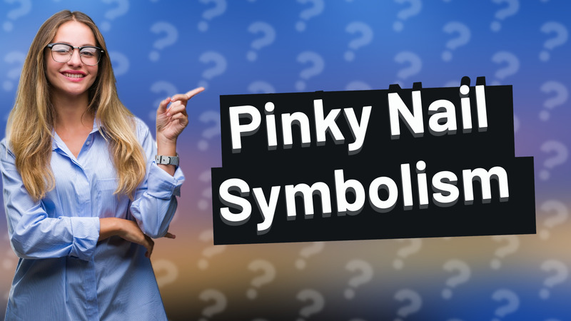 Pinky Nail Symbolism