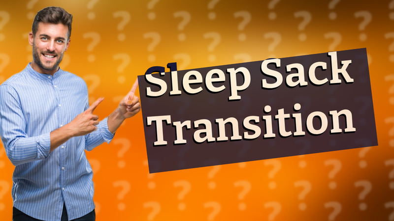Sleep Sack Transition