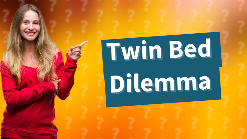 Twin Bed Dilemma