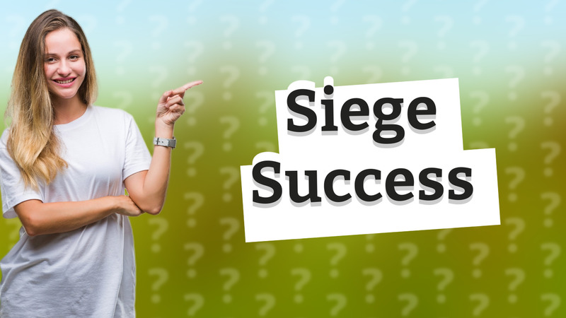 Siege Success