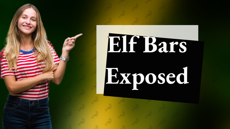 Elf Bars Exposed