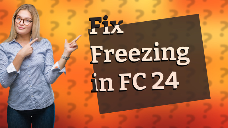 Fix Freezing in FC 24