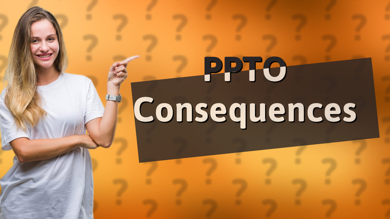 PPTO Consequences