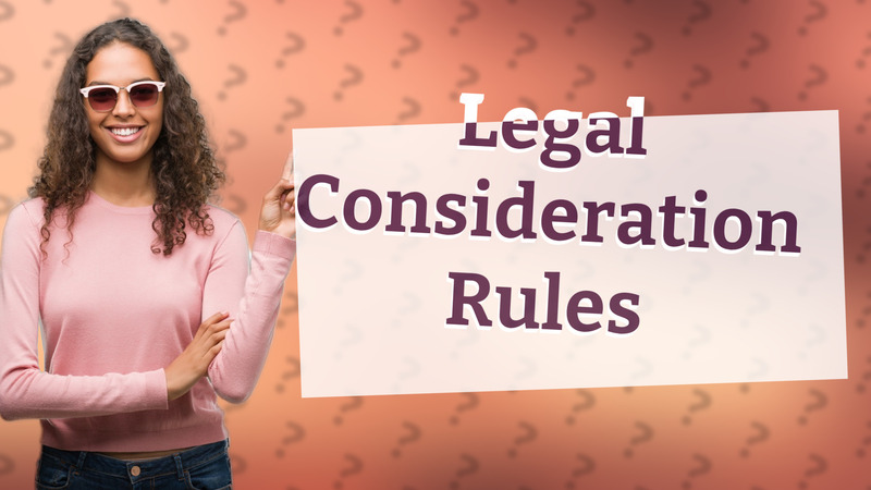 Legal Consideration Rules
