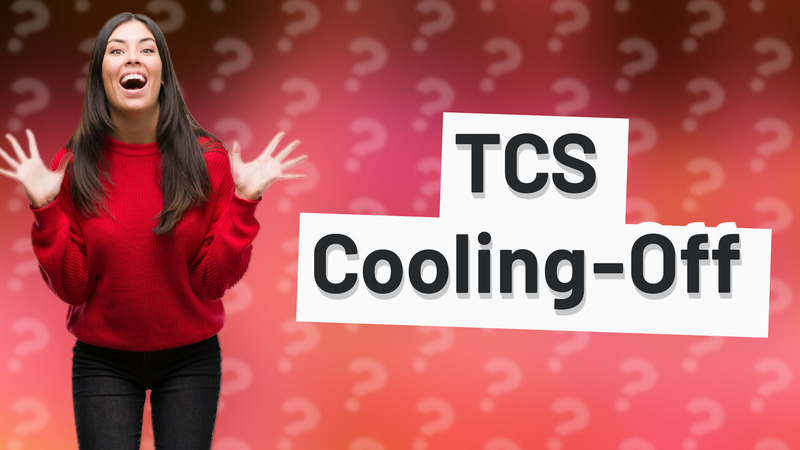 TCS Cooling-Off