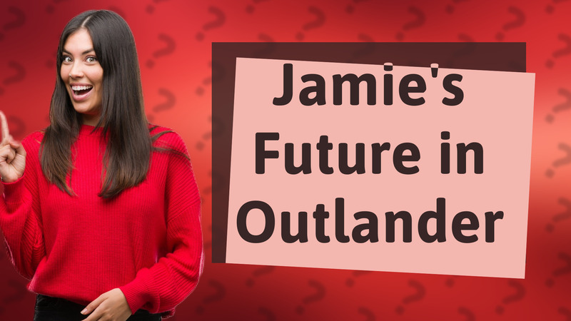 Jamie's Future in Outlander
